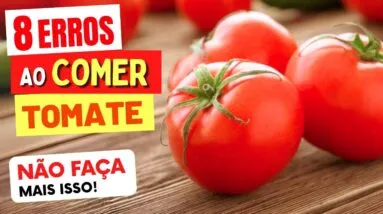 8 ERROS ao COMER TOMATE - NÃO FAÇA MAIS ISSO!