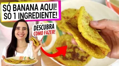 SÓ BANANA! AMASSE ASSIM A BANANA DA TERRA! LANCHE FÁCIL, SAUDÁVEL E TOTALMENTE SEM FARINHA!