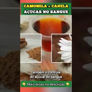 CAMOMILA + CANELA para BAIXAR AÇÚCAR NO SANGUE