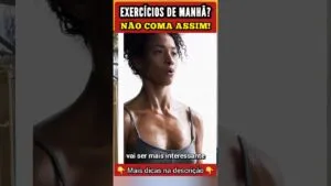 NÃO COMA ASSIM ao Fazer Exercícios de Manhã