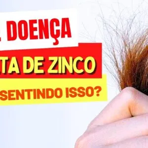 Não é Doença, É FALTA DE ZINCO! Você está SENTINDO ISSO?