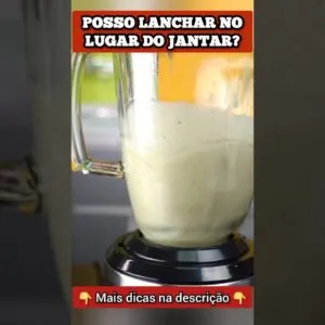 Posso LANCHAR no lugar do JANTAR?