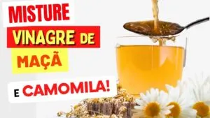 Misture VINAGRE DE MAÇÃ e CAMOMILA e Veja o que ACONTECE com Você! (USE ASSIM)