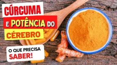CÚRCUMA e POTÊNCIA DO CÉREBRO - O que você PRECISA SABER!