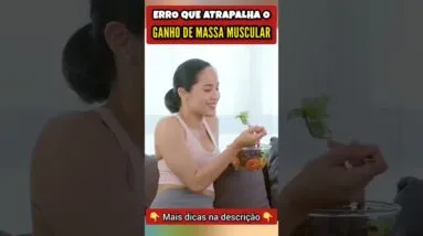 ERRO que ATRAPALHA o GANHO DE MASSA MUSCULAR e PESO CORPORAL