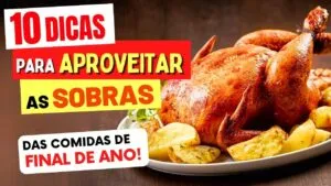 10 Dicas para APROVEITAR a COMIDA QUE SOBRA das Festas de Fim de Ano