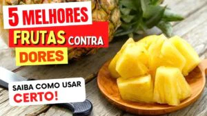 5 Melhores FRUTAS CONTRA DORES - Benefícios e Como Usar!