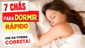 7 CHÁS para DORMIR RÁPIDO e MELHOR (e Como Usar Certo!)