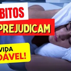 7 Hábitos que estão IMPEDINDO SUA VIDA SAUDÁVEL - Dicas e Cuidados