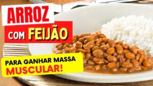 ARROZ COM FEIJÃO para GANHAR PESO E MASSA MUSCULAR - Veja ISSO!