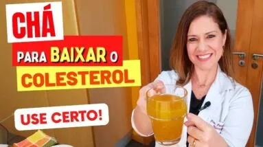 CHÁ para BAIXAR COLESTEROL RÁPIDO! Fácil e Gostoso (Como Usar CERTO!)