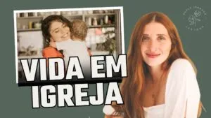 COMO VOLTAR À VIDA EM IGREJA (DEPOIS DE SER MÃE) com Fernanda Witwitzky |  Episódio 4
