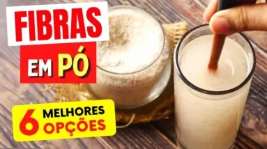 FIBRAS EM PÓ - 6 Melhores Opções para CONSTIPAÇÃO, EMAGRECER, DIABETES e mais