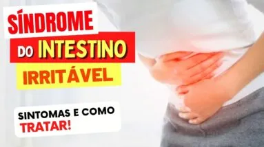 SÍNDROME DO INTESTINO IRRITÁVEL - Sintomas e Como Tratar (Alimentos, Dieta, Dicas e Cuidados)
