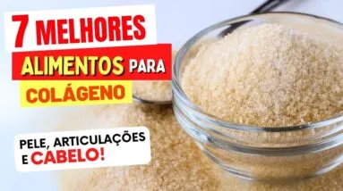 7 Melhores ALIMENTOS PARA COLÁGENO (Pele, Articulações e Cabelos) - Como Usar e Dicas