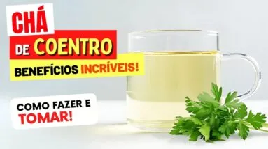 6 Benefícios do CHÁ DE COENTRO, Como Preparar e Como Tomar - Vai AMAR!