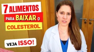 7 ALIMENTOS para BAIXAR o COLESTEROL ALTO Rápido - Como Usar e Dicas
