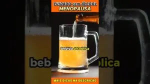 Álcool na Menopausa [CUIDADO]