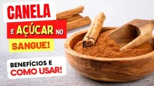 CANELA e AÇÚCAR NO SANGUE - Benefícios e Como Usar Certo!