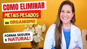 Como ELIMINAR METAIS PESADOS DO ORGANISMO de Maneira Segura e NATURAL