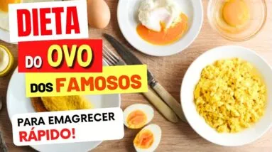 DIETA DO OVO dos FAMOSOS para EMAGRECER RÁPIDO - Como Funciona