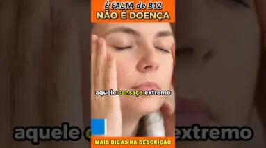 É Falta de Vitamina B12, Não é Doença