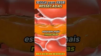 Fibras para Fezes Ressecadas [Use da Forma Certa]