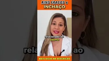 Rins Fracos e Inchaço