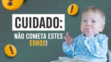 7 ERROS COMUNS NA INTRODUÇÃO ALIMENTAR
