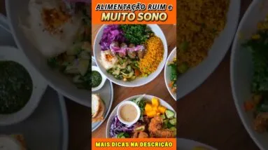 Alimentação Desequilibrada e Muito Sono