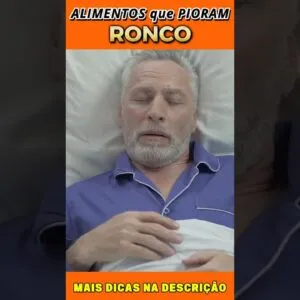 Alimentos que Pioram o Ronco