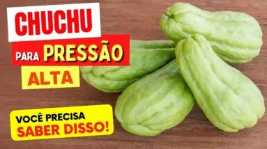 CHUCHU para PRESSÃO ALTA - Benefícios que Você vai AMAR - USE ASSIM!