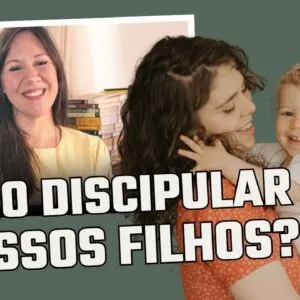 COMO DISCIPULAR NOSSOS FILHOS | Episódio 6 | com Thainá Pereira