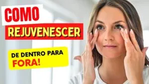 Como REJUVENESCER de DENTRO PARA FORA com Alimentação e Estilo de Vida!