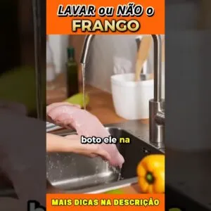 Lavar ou Não o Frango? O que fazer?