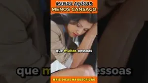 Menos Açúcar, Menos Cansaço