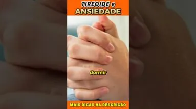 Tireoide e Ansiedade