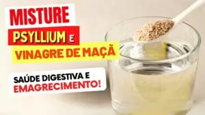 Misture PSYLLIUM e VINAGRE DE MAÇÃ! Emagrecimento, Açúcar no Sangue, Digestão e Mais (Faça Assim)