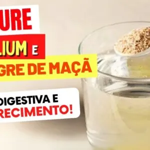 Misture PSYLLIUM e VINAGRE DE MAÇÃ! Emagrecimento, Açúcar no Sangue, Digestão e Mais (Faça Assim)