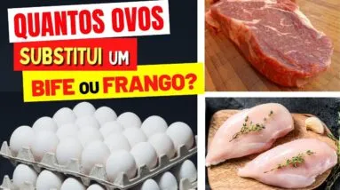 Quantos OVOS para SUBSTITUIR UM BIFE ou PEITO DE FRANGO? Dicas e Cuidados