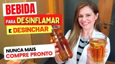 Bebida para DESINFLAMAR e DESINCHAR - Rapido e Barato - É MUITO SAUDÁVEL e Gostosa!