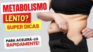 Metabolismo Lento? FAÇA ISSO para ACELERÁ-LO Rapidamente! (7 Dicas Infalíveis)