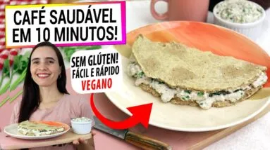 CAFÉ DA MANHÃ SAUDÁVEL EM 10 MN! SEM GLÚTEN, VEGANO, FÁCIL E RÁPIDO PARA O DIA A DIA!