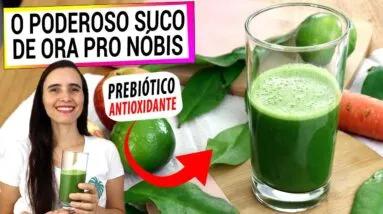 BEBA TODAS AS MANHÃS! USE A ORA PRO NÓBIS ASSIM! SUCO PREBIÓTICO COM BENEFÍCIOS ÚNICOS!