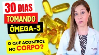 O que ACONTECE com seu CORPO ao TOMAR ÔMEGA-3 por 30 DIAS?