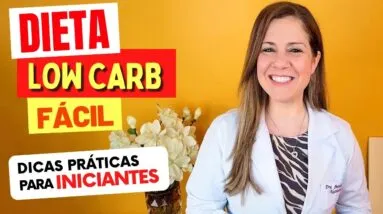 DIETA LOW CARB FÁCIL - Dicas PRÁTICAS para COMEÇAR e ter RESULTADOS RÁPIDOS