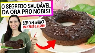 COMO FAZER O BOLO MAIS SAUDÁVEL DO MUNDO! O SEGREDO É A ORA PRO NÓBIS! DESCUBRA COMO!