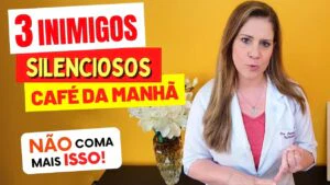 3 INIMIGOS SILENCIOSOS no seu CAFÉ DA MANHÃ - Não Coma Mais Isso - CUIDADO!