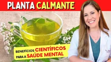 A PLANTA CALMANTE e seus BENEFÍCIOS Científicos para a SAÚDE MENTAL e SONO