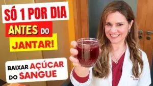 Só 1 POR DIA, Antes do Jantar, para BAIXAR AÇÚCAR NO SANGUE - Fácil, Rápido e Gostoso